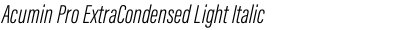 Acumin Pro ExtraCondensed Light Italic